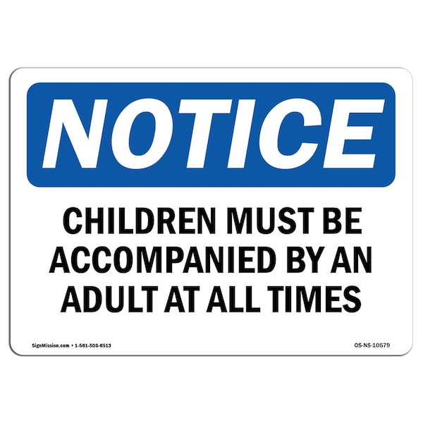 OSHA Notice Sign, 7" Height, Aluminum, Children Must Be Accompanied By An Adult Sign, Landscape